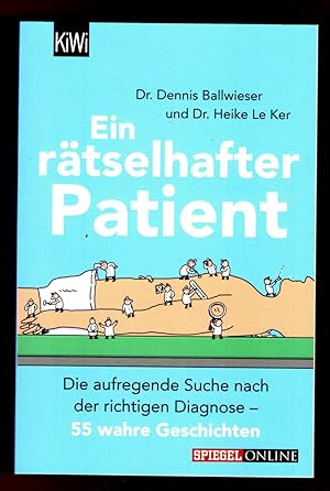 Ein rätselhafter Patient: Die aufregende Suche nach der richtigen Diagnose - 55 wahre Geschichten