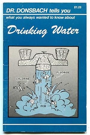 Imagen del vendedor de Dr. Donsbach tells you what you always wanted to know about Drinking Water a la venta por Book Happy Booksellers