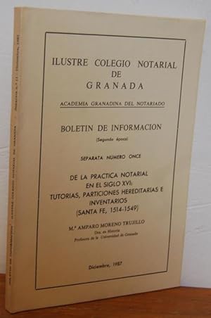 Seller image for Boletn de Informacin de la Academia Granadina del Notariado. Separata nmero once. DE LA PRCTICA NOTARIAL EN EL SIGLO XVI: TUTORAS, PARTICIONES HEREDITARIAS E INVENTARIOS (SANTA FE, 1514-1549) for sale by EL RINCN ESCRITO