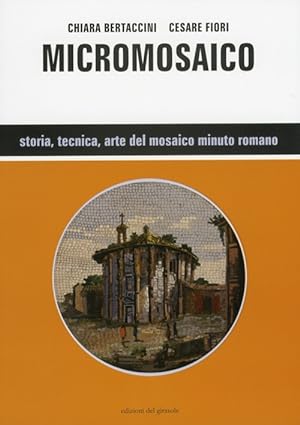 Immagine del venditore per Micromosaico. Storia, Tecnica, Arte del Mosaico Minuto Romano venduto da Libro Co. Italia Srl
