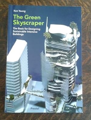 Imagen del vendedor de The Green Skyscraper The Basis for Designing Sustainable Intensive Buildings a la venta por Book Gallery // Mike Riley
