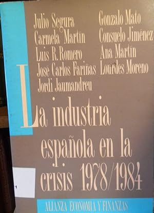 Imagen del vendedor de LA INDUSTRIA ESPAOLA EN LA CRISIS 1978/1984 a la venta por Libros Dickens