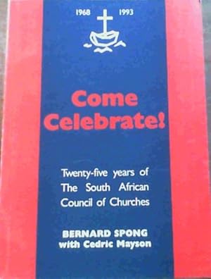 Come Celebrate ! Twenty-five years of The South African Council of Churches