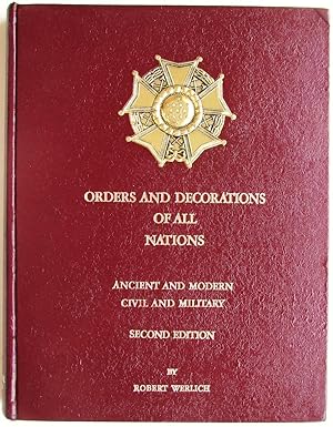 Orders and Decorations of All Nations; Ancient and Modern Civil and Military