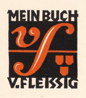 Exlibris für V.Fleissig (Mein Buch). Zweifarbiger Klischeedruck von Franz Lehrer, Linz a.D.