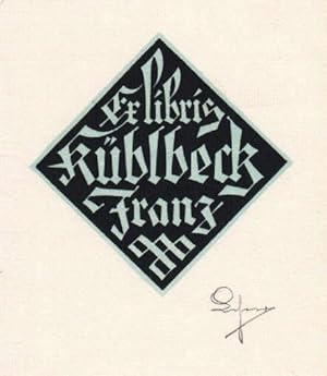 Exlibris für Franz Küblbeck. Klischeedruck von Franz Lehrer, Linz a.D., unten rechts mit Bleistif...