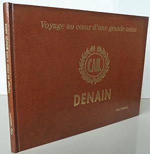 Imagen del vendedor de Cail Denain Voyage au coeur d'une grande usine a la venta por Librairie Thot