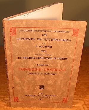 ÉLÉMENTS DE MATHÉMATIQUE tome XVI, première partie ; Les structures fondamentales de l’analyse, L...