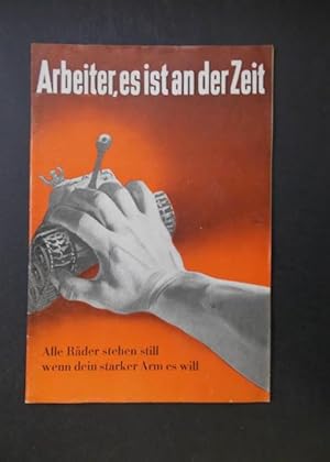 Arbeiter, es ist an der Zeit - Alle Räder stehen still wenn dein starker Arm das will