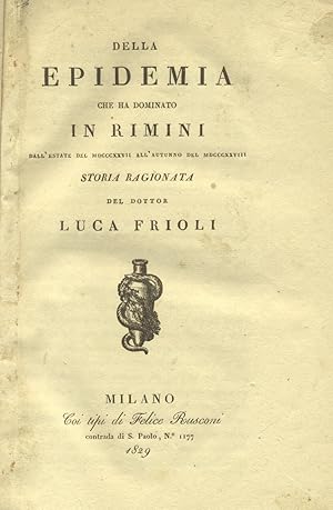 Bild des Verkufers fr DELLA EPIDEMIA CHE HA DOMINATO IN RIMINI DALL'ESTATE DEL 1827 ALL'AUTUNNO DEL 1828. Storia ragionata. zum Verkauf von studio bibliografico pera s.a.s.