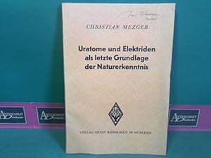 Bild des Verkufers fr Uratome und Elektriden als letzte Grundlage der Naturerkenntnis. zum Verkauf von Antiquariat Deinbacher