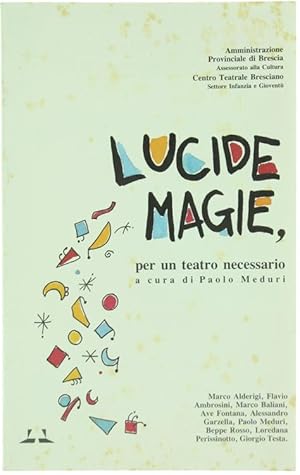 Seller image for LUCIDE MAGIE, PER UN TEATRO NECESSARIO.: for sale by Bergoglio Libri d'Epoca