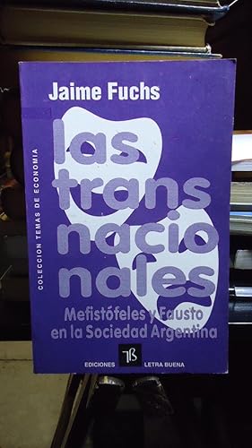 Imagen del vendedor de LAS TRANSNACIONALES. MEFISTFELES Y FAUSTO EN LA SOCIEDAD ARGENTINA a la venta por Ernesto Julin Friedenthal