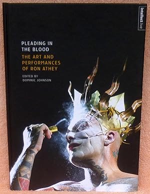 Immagine del venditore per Pleading in the Blood: The Art and Performances of Ron Athey - New SIGNED 1st Edition/1st Printing venduto da Argyl Houser, Bookseller