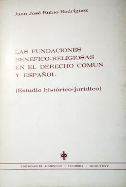 Imagen del vendedor de Las fundaciones benfico - religiosas en el derecho comn y espaol (estudio histrico-jurdico) a la venta por Laila Books