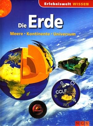 Die Erde - Meere, Kontinente, Universum Erlebniswelt Wissen