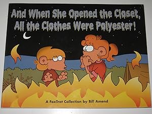 And When She Opened the Closet, All the Clothes Were Polyester : A FoxTrot Collection