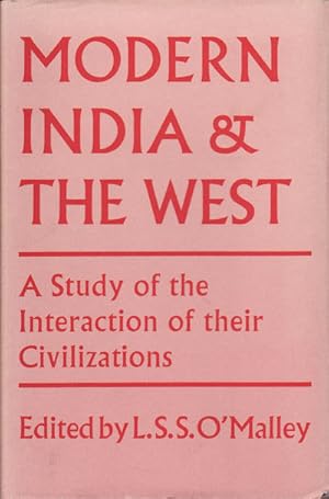 Modern India and the West. A Study of the Interactions of Their Civilizations.