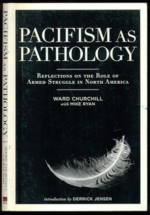 Seller image for Pacifism As Pathology: Reflections On The Role Of Armed Struggle In North America for sale by Don's Book Store