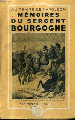 Seller image for AU TEMPS DE NAPOLEON - MEMOIRES DU SERGENT BOURGOGNE . for sale by Le-Livre