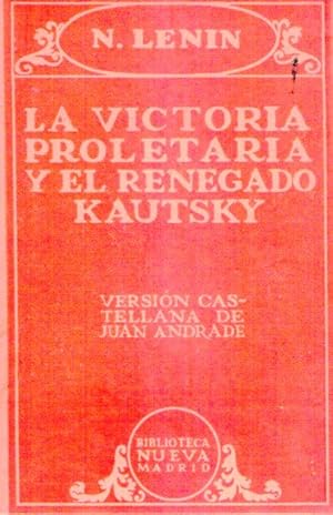 LA VICTORIA PROLETARIA Y EL RENEGADO KAUTSKY. Versión castellana de Juan Andrade