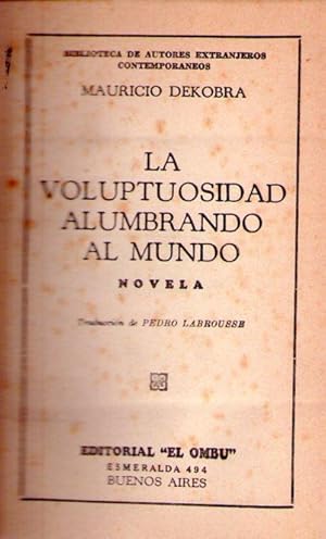 LA VOLUPTUOSIDAD ALUMBRANDO AL MUNDO. Novela