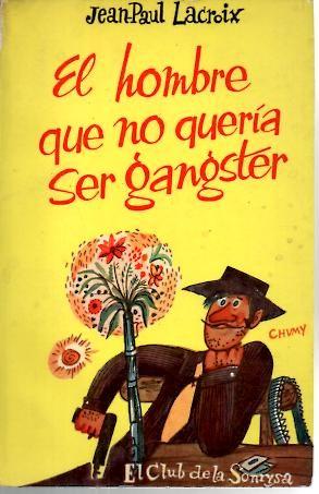 Imagen del vendedor de EL HOMBRE QUE NO QUERIA SER GANGSTER. a la venta por Librera Javier Fernndez