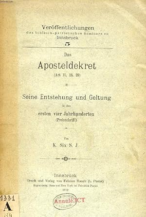 Seller image for DAS APOSTELDEKRET (ACT 15, 28. 29), SEINE ENTSTEHUNG UND GELTUNG IN DEN ERSTEN VIER JAHRHUNDERTEN (PREISSCHRIFT) for sale by Le-Livre