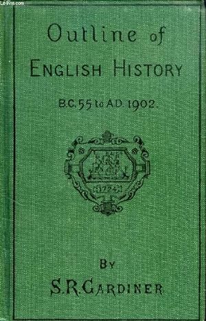 Bild des Verkufers fr OUTLINE OF ENGLISH HISTORY, B.C. 55 - A.D. 1902 zum Verkauf von Le-Livre