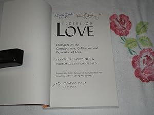 Seller image for Elders On Love: Dialogues On The Consciousness, Cultivation, And Expression Of Love: Signed for sale by SkylarkerBooks