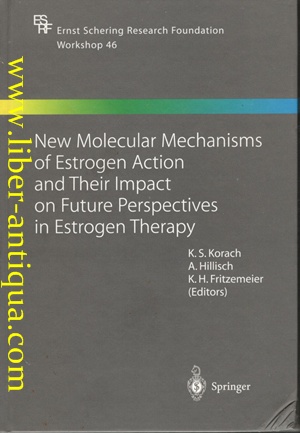Seller image for New Molecular Mechanisms of Estrogen Action and Their Impact on Future Perspectives in Estrogen Therapy for sale by Antiquariat Liber Antiqua