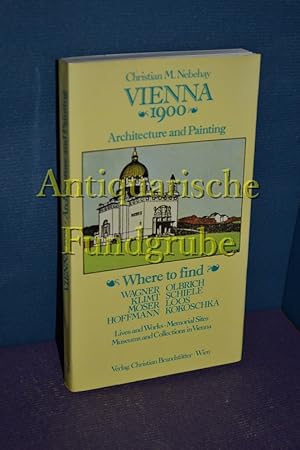 Bild des Verkufers fr Vienna 1900, Architecture and Painting, Where to find deutsch [de] / englich [en] zum Verkauf von Antiquarische Fundgrube e.U.