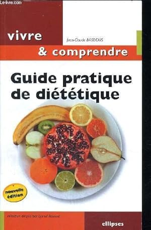 Image du vendeur pour VIVRE & COMPRENDRE - GUIDE PRATIQUE DE DIETETIQUE mis en vente par Le-Livre