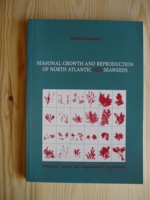 Seasonal Growth and Reproduction of North Atlantic Red Seaweeds : Strategies, Control and Biogeog...