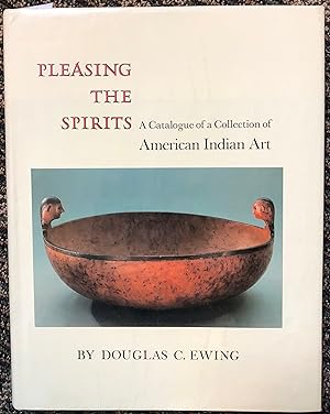 Seller image for Pleasing The Spirits: A Catalogue of a Collection of American Indian Art for sale by Burke's Books