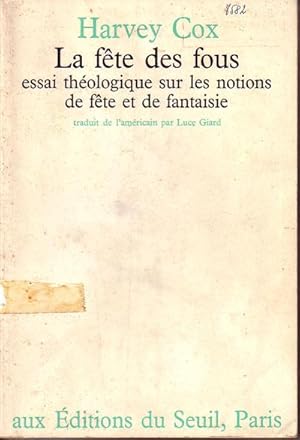 LA FETE DES FOUS-Essai Théologique Sur Les notions De Fête et De Fantaisie