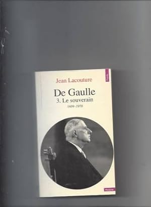 De Gaulle. Tome 3 Le Souverain