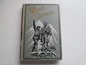 Bild des Verkufers fr WOOD COTTAGE or SHELTERED AT LAST zum Verkauf von Goldstone Rare Books
