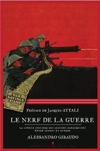 Immagine del venditore per Le nerf de la guerre : La longue histoire des liaisons dangereuses entre argent et Guerre venduto da Librairie du Bacchanal