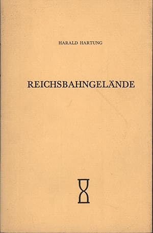 Reichsbahngelände. Mit Signatur und Widmung des Autors. 1. Auflage