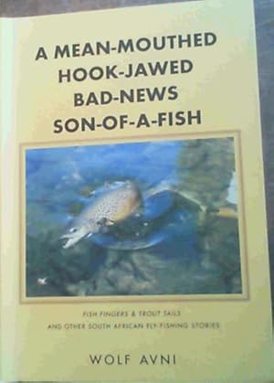 A Mean-mouthed, Hook-jawed, Bad News Son-of-a-fish