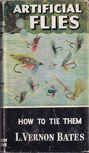 Seller image for ARTIFICIAL FLIES: HOW TO TIE THEM. By L. Vernon Bates. Series editor Kenneth Mansfield. for sale by Coch-y-Bonddu Books Ltd