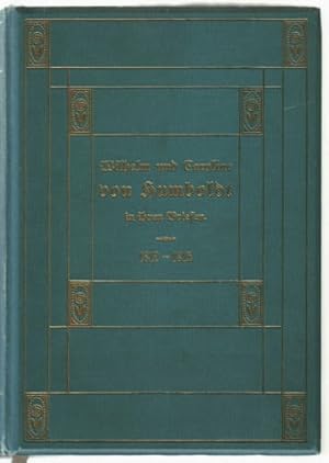 Wilhelm und Caroline von Humboldt in ihren Briefen. [Vierter Band. Federn und Schwerter in den Fr...