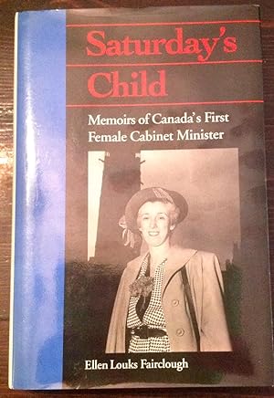 Imagen del vendedor de Saturday's Child: Memoirs of Canada's First Female Cabinet Minister (Signed Copy) a la venta por The Poet's Pulpit