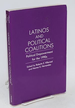 Immagine del venditore per Latinos and political coalitions; political empowerment for the 1990s venduto da Bolerium Books Inc.