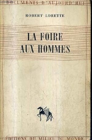 Immagine del venditore per LA FOIRE AUX HOMMES / COLLECTION DOCUMENTS D'AUJOURD'HUI. venduto da Le-Livre