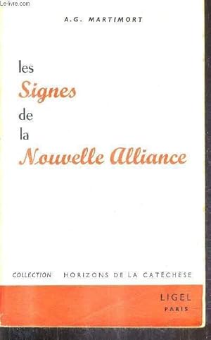 Bild des Verkufers fr LES SIGNES DE LA NOUVELLE ALLIANCE / COLLECTION HORIZONS DE LA CATECHESE N325. zum Verkauf von Le-Livre