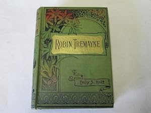 Image du vendeur pour Robin Tremayne: A Story of the Marian Persecution mis en vente par Goldstone Rare Books