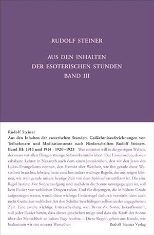 Immagine del venditore per Aus den Inhalten der esoterischen Stunden, Band III: 1913 und 1914; 1920-1923 : Gedchtnisaufzeichnungen von Teilnehmern und Meditationstexte nach Niederschriften Rudolf Steiners venduto da AHA-BUCH GmbH