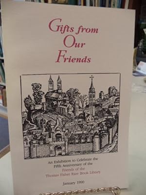 GIFTS FROM OUR FRIENDS: AN EXHIBITION TO CELEBRATE THE FIFTH ANNIVERSARY OF THE FRIENDS OF THE TH...